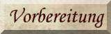 Vorbereitung
